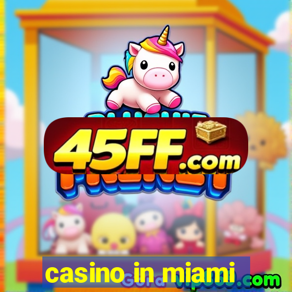 casino in miami